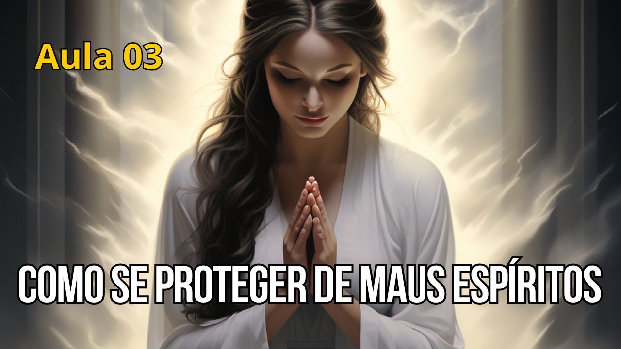 Thumbnail da Playlist: PCurso Espírita: Como se Proteger de Maus Espíritos - Aula 03 - Sintomas de Obsessão